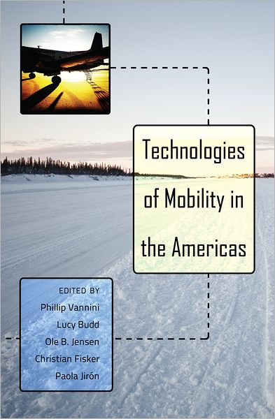 Cover for Technologies of Mobility in the Americas - Intersections in Communications and Culture (Paperback Book) [New edition] (2012)