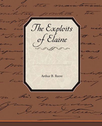 Cover for Arthur B. Reeve · The Exploits of Elaine (Paperback Book) (2009)