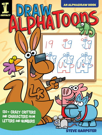 Cover for Steve Harpster · Draw AlphaToons: 130+ Crazy Critters and Characters From Letters and Numbers (Paperback Book) (2019)