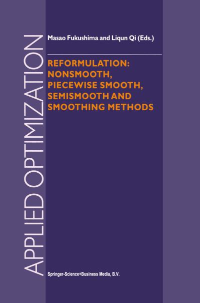 Cover for Masao Fukushima · Reformulation: Nonsmooth, Piecewise Smooth, Semismooth and Smoothing Methods - Applied Optimization (Paperback Book) [Softcover reprint of the original 1st ed. 1999 edition] (2010)