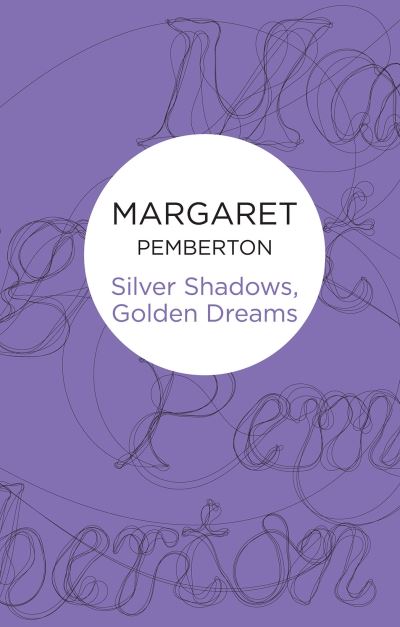 Cover for Margaret Pemberton · Silver Shadows, Golden Dreams (Paperback Book) (2012)