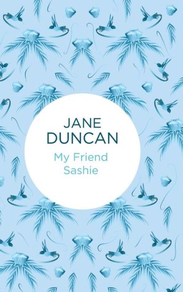 Cover for Jane Duncan · My Friend Sashie (Hardcover Book) (2015)