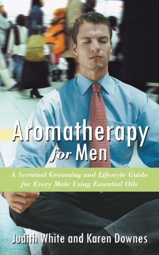 Cover for Judith White · Aromatherapy for Men: a Scentual Grooming and Lifestyle Guide for Every Male Using Essential Oils (Pocketbok) (2011)