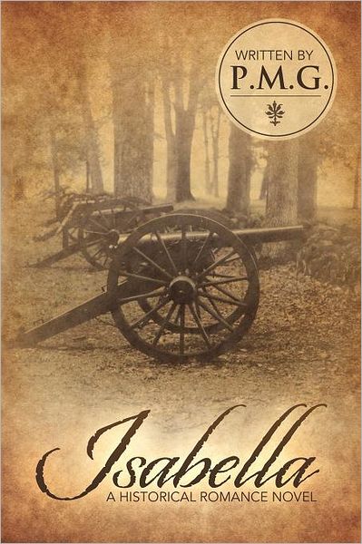 Isabella - P M G - Books - Abbott Press - 9781458203052 - April 4, 2012