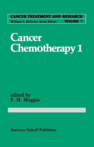 Cover for Franco M Muggia · Cancer Chemotherapy 1 - Cancer Treatment and Research (Paperback Book) [Softcover Reprint of the Original 1st Ed. 1983 edition] (2011)