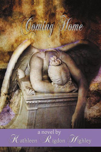 Cover for Kathleen Rigdon Highley · Coming Home (Paperback Book) (2011)