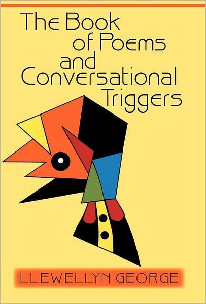 The Book of Poems and Conversational Triggers - Llewellyn George - Bücher - Trafford Publishing - 9781466938052 - 11. Juni 2012