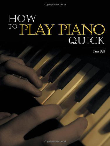 Cover for Tim Bell · How To Play Piano Quick (Paperback Book) (2011)