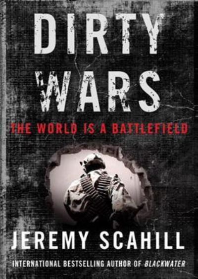 Cover for Jeremy Scahill · Dirty Wars: The World Is a Battlefield (N/A) (2013)