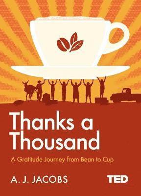 Cover for A. J. Jacobs · Thanks A Thousand: A Gratitude Journey - TED 2 (Hardcover bog) (2018)