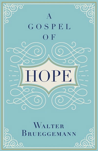 Cover for Walter Brueggemann · A Gospel of Hope (Hardcover Book) (2018)