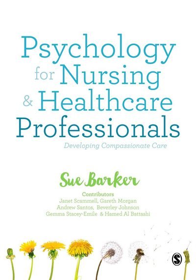Cover for Sue Barker · Psychology for Nursing and Healthcare Professionals: Developing Compassionate Care (Inbunden Bok) (2016)