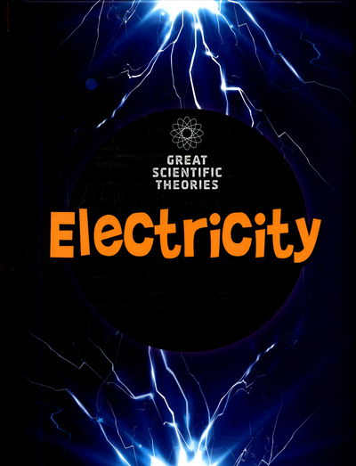 Cover for Louise Spilsbury · Electricity - Great Scientific Theories (Hardcover Book) (2017)