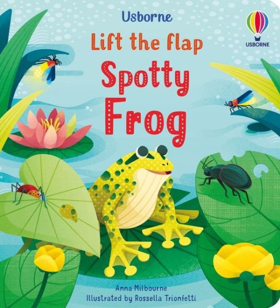 Little Lift and Look Spotty Frog - Little Lift and Look - Anna Milbourne - Bøger - Usborne Publishing Ltd - 9781474986052 - 1. april 2021