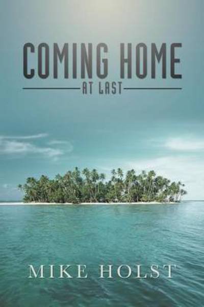 Cover for Mike Holst · Coming Home at Last (Taschenbuch) (2013)