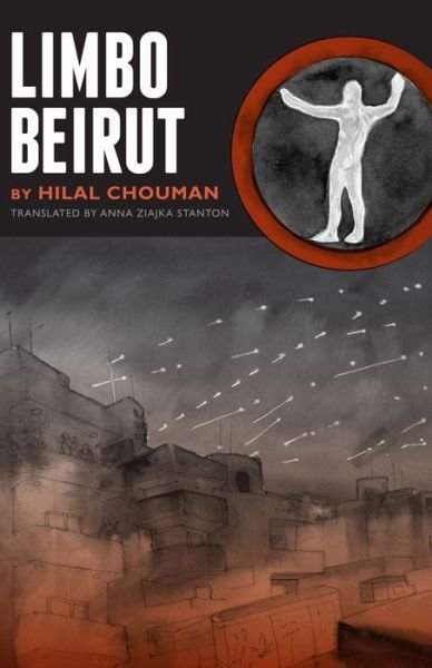 Limbo Beirut - Emerging Voices from the Middle East - Hilal Chouman - Livros - University of Texas Press - 9781477310052 - 31 de agosto de 2016