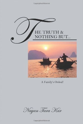 Cover for Nayan Tara Kar · The Truth &amp; Nothing But...: A Family's Ordeal! (Paperback Book) (2013)