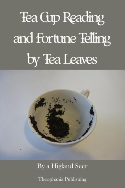 Cover for A Highland Seer · Tea Cup Reading and Fortune Telling by Tea Leaves (Paperback Book) (2012)