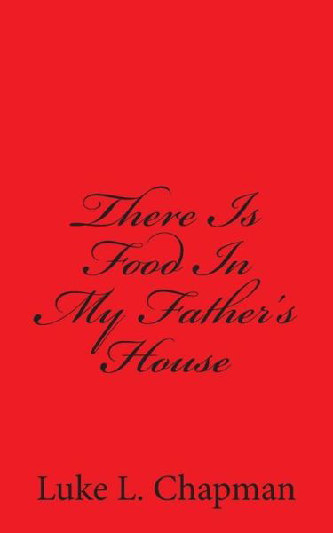 There is Food in My Father's House - Charles Lee Emerson - Bücher - CreateSpace Independent Publishing Platf - 9781480107052 - 15. Oktober 2012