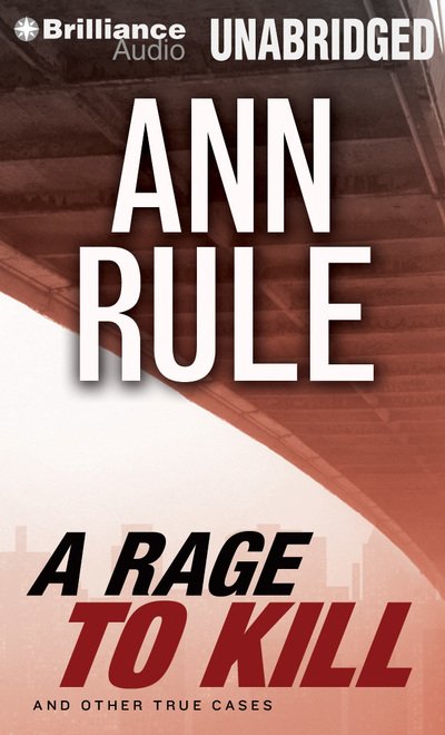 Cover for Ann Rule · A Rage to Kill And Other True Cases (CD) (2014)