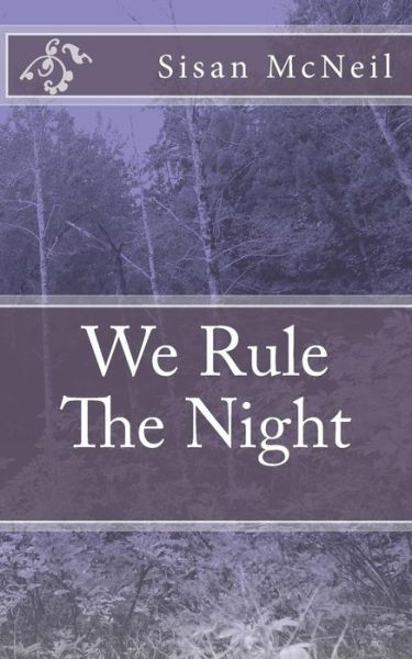 Cover for Sisan Mcneil · We Rule the Night (Paperback Book) (2013)