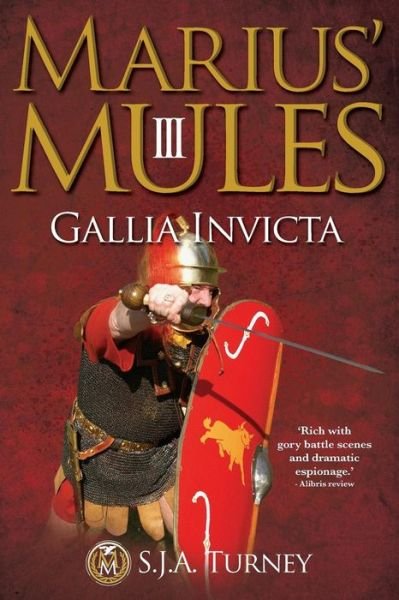 Cover for S J a Turney · Marius' Mules Iii: Gallia Invicta (Paperback Bog) (2013)