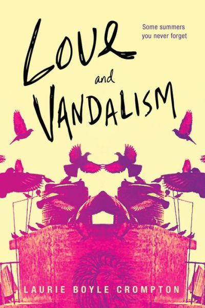 Cover for Laurie Boyle Crompton · Love and Vandalism (Paperback Book) (2017)