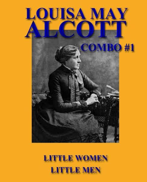 Cover for Louisa May Alcott · Louisa May Alcott Combo #1: Little Women / Little men (Louisa May Alcott Omnibus) (Volume 1) (Paperback Book) (2013)