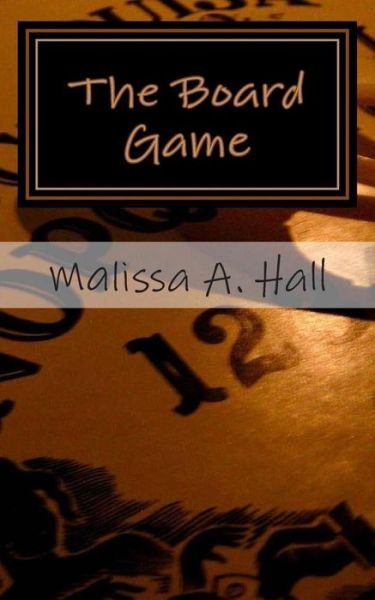 Cover for Malissa a Hall · The Board Game (Paperback Book) (2013)