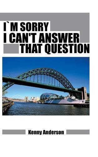 Kenny Anderson · Im Sorry I Can't Answer That Question (Hardcover Book) (2014)