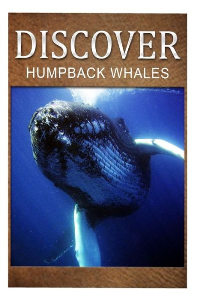 Cover for Discover Press · Humpback Whales - Discover: Early Reader's Wildlife Photography Book (Taschenbuch) (2014)