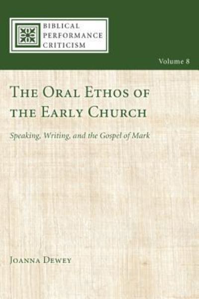 Cover for Joanna Dewey · The Oral Ethos of the Early Church (Hardcover Book) (2013)