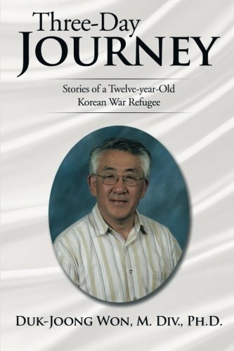 Cover for Duk-joong Won · Three-day Journey: Stories of a Twelve-year-old Korean War Refugee (Paperback Book) (2014)