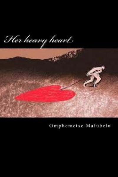 Cover for Omphemetse Mafubelu · Her heavy heart (Paperback Book) (2016)