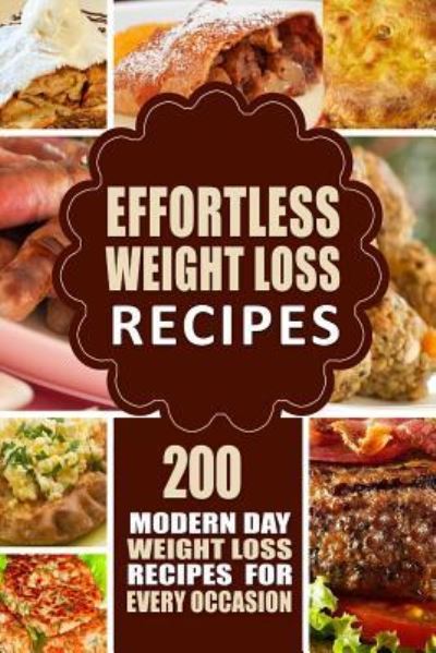 Cover for Modern Day Weight Loss Recipes · Effortless Weight Loss Recipes (Paperback Book) (2014)