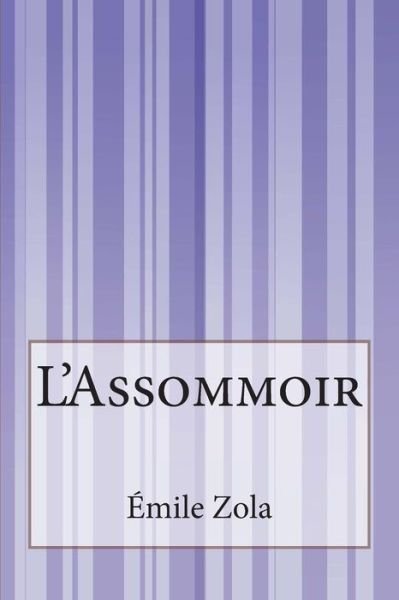 L'assommoir - Emile Zola - Boeken - Createspace - 9781502498052 - 25 september 2014