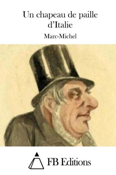 Cover for Marc-michel · Un Chapeau De Paille D'italie (Taschenbuch) (2015)