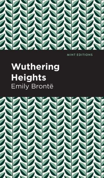 Cover for Emily Bronte · Wuthering Heights - Mint Editions (Innbunden bok) (2021)