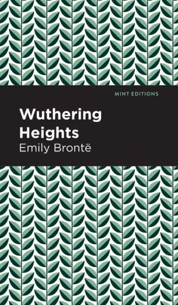 Wuthering Heights - Mint Editions - Emily Bront - Bøger - Mint Editions - 9781513221052 - 3. juni 2021