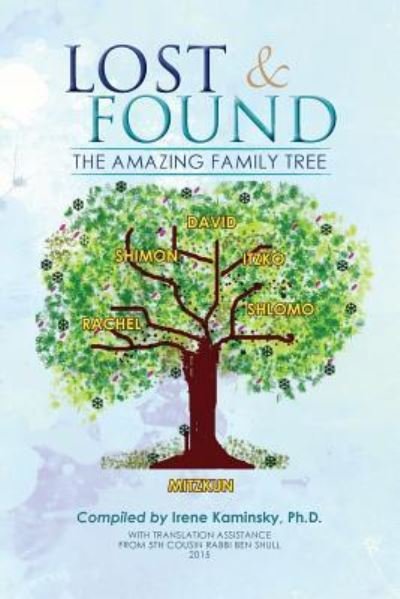 Lost & Found - Irene Kaminsky Ph D - Livros - Xlibris - 9781514422052 - 6 de novembro de 2015