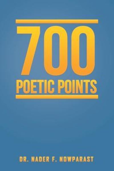 Cover for Dr Nader F Nowparast · 700 Poetic Points (Paperback Book) (2016)