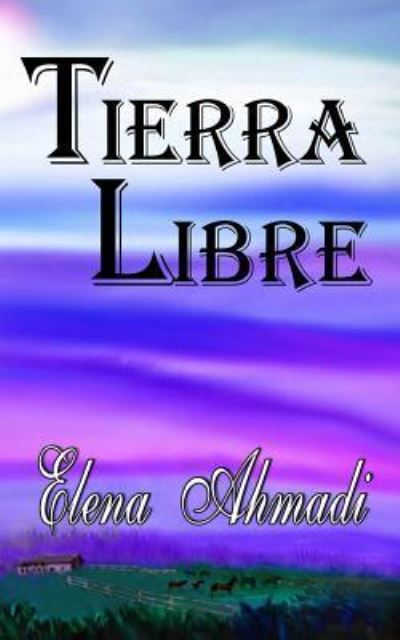 Cover for Elena Ahmadi · Tierra Libre (Paperback Book) (2016)