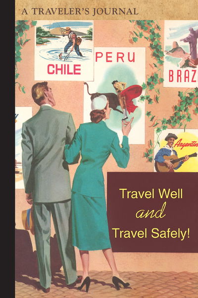 Cover for Applewood Books · Travel Well and Travel Safely!: A Traveler's Journal (Paperback Book) (2016)