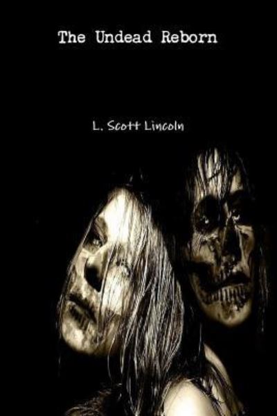 Cover for L Scott Lincoln · The Undead Reborn (Paperback Book) (2015)