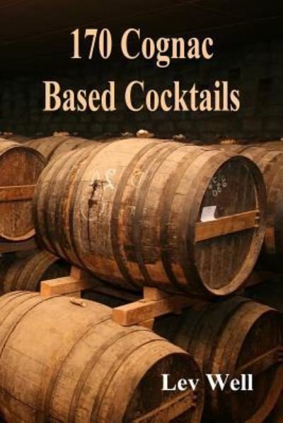 Cover for Lev Well · 170 Cognac Based Cocktails (Pocketbok) (2015)