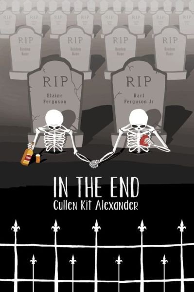 Cover for Cullen Kit Alexander · In The End (Paperback Bog) (2016)