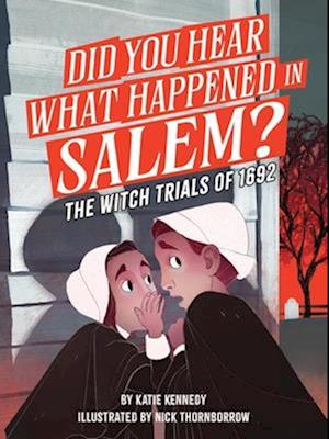 Cover for Katie Kennedy · Did You Hear What Happened in Salem?: The Witch Trials of 1692 (Paperback Book) (2025)