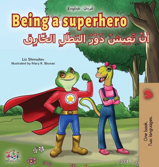 Cover for Liz Shmuilov · Being a Superhero (English Arabic Bilingual Book for Kids) - English Arabic Bilingual Collection (Inbunden Bok) [Large type / large print edition] (2020)