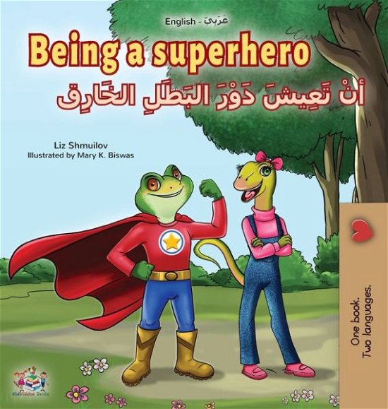 Cover for Liz Shmuilov · Being a Superhero (English Arabic Bilingual Book for Kids) - English Arabic Bilingual Collection (Gebundenes Buch) [Large type / large print edition] (2020)