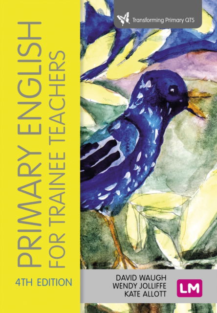 Cover for Primary English for Trainee Teachers - Transforming Primary QTS Series (Hardcover Book) [4 Revised edition] (2023)